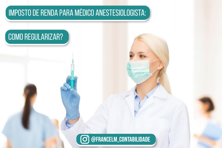 Imposto de renda para Médico Anestesiologista: Como funciona este processo?