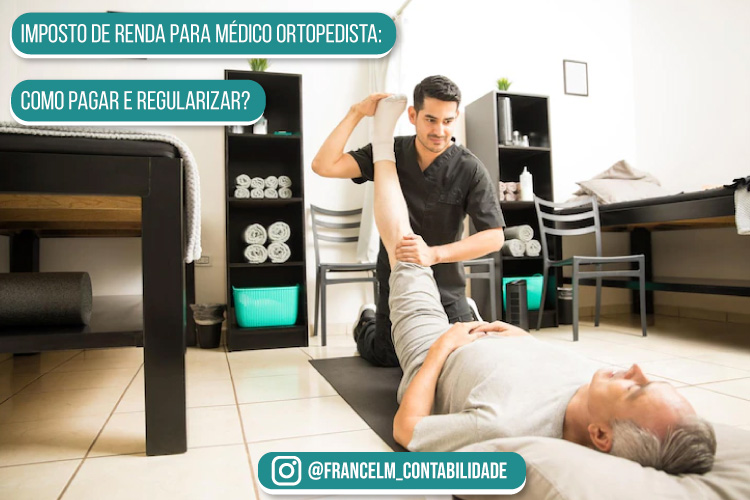 Imposto de renda para Médico Ortopedista: Entenda como funciona